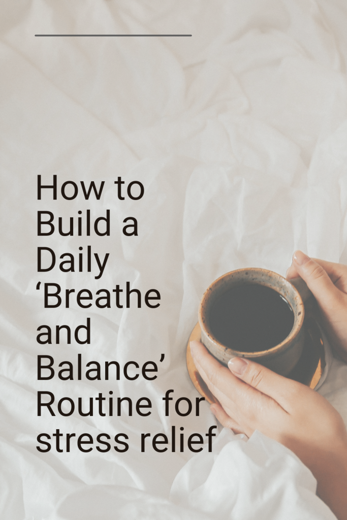 How to build breath and balance routine for stress relief